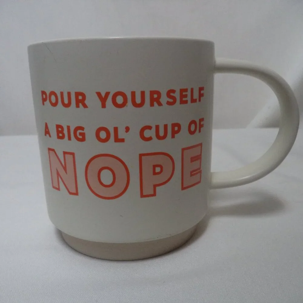 Hallmark Pour Yourself A Big Ol' Cup Of Nope mug ceramic Micro Dish 15 ounces